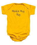 Match My Fly - Infant Girls Onesie (variety color's)