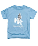 Match My Fly  - Toddler T-Shirt