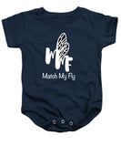 Match My Fly  - Baby Onesie (various colors)