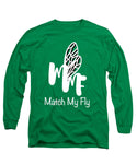 Match My Fly  - Long Sleeve T-Shirt (variety colors)